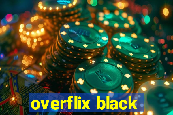 overflix black